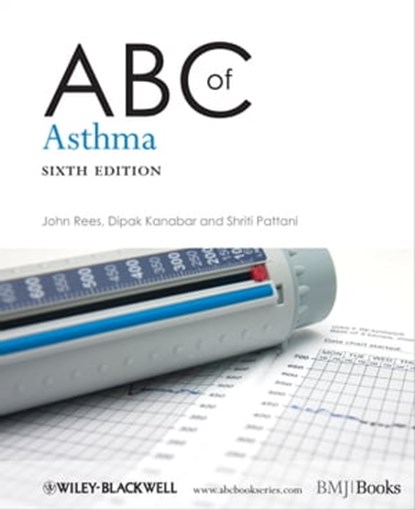 ABC of Asthma, John Rees ; Dipak Kanabar ; Shriti Pattani - Ebook - 9781118699997
