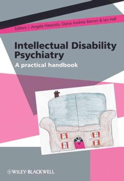 Intellectual Disability Psychiatry, Angela Hassiotis ; Diana Andrea Barron ; Ian Hall - Ebook - 9781118709856
