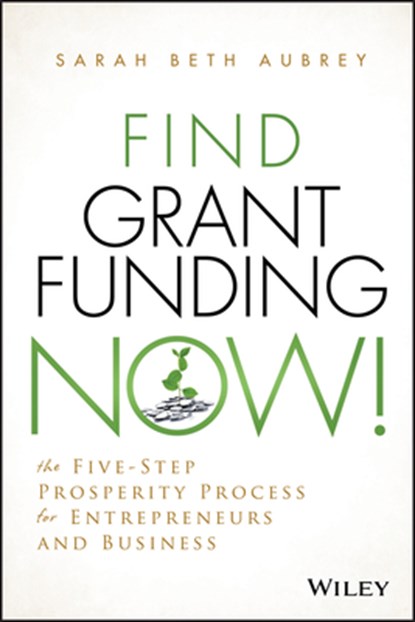 Find Grant Funding Now!, Sarah Beth Aubrey - Gebonden - 9781118710487
