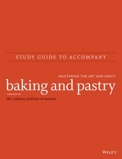 Baking and Pastry: Mastering the Art and Craft, 3e Study Guide, The Culinary Institute of America (CIA) - Paperback - 9781118712825