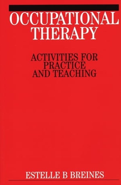 Occupational Therapy Activities, Estelle B. Breines - Ebook - 9781118713440