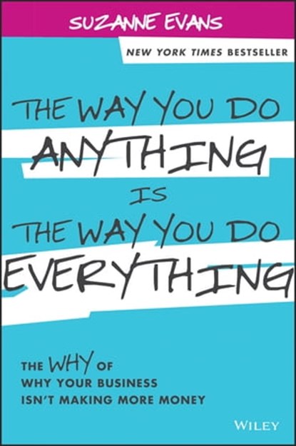 The Way You Do Anything is the Way You Do Everything, Suzanne Evans - Ebook - 9781118714324