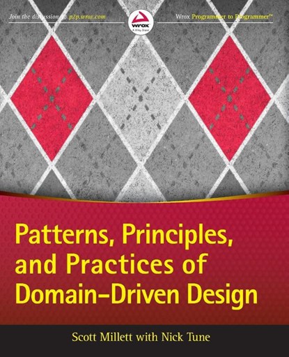 Patterns, Principles, and Practices of Domain-Driven Design, Scott Millett ; Nick Tune - Paperback - 9781118714706