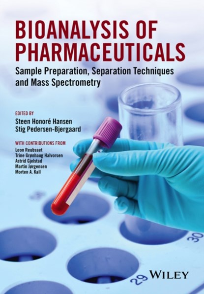 Bioanalysis of Pharmaceuticals, Steen Honore (University of Copenhagen) Hansen ; Stig (University of Oslo) Pedersen-Bjergaard - Paperback - 9781118716823