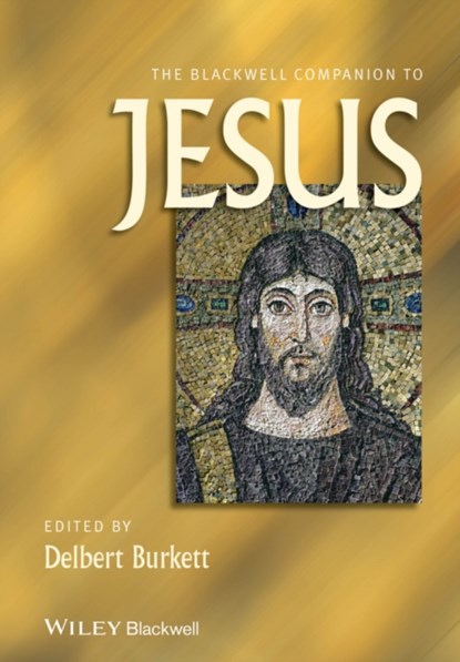 The Blackwell Companion to Jesus, DELBERT (LOUISIANA STATE UNIVERSITY,  USA) Burkett - Paperback - 9781118724101