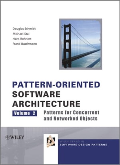 Pattern-Oriented Software Architecture, Patterns for Concurrent and Networked Objects, Douglas C. Schmidt ; Michael Stal ; Hans Rohnert ; Frank Buschmann - Ebook - 9781118725177
