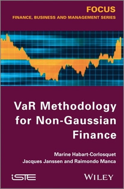 VaR Methodology for Non-Gaussian Finance, Marine Habart-Corlosquet ; Jacques Janssen ; Raimondo Manca - Ebook - 9781118733981