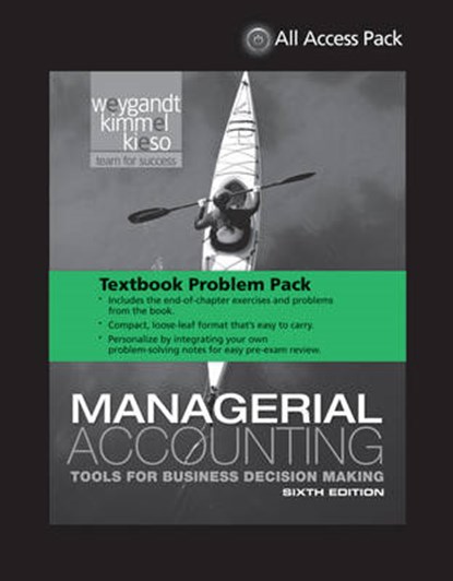 Textbook Problem Pack for Managerial Accounting: Tools for Business Decision Making, 6r.ed, Jerry J. Weygandt ; Paul D. Kimmel ; Donald E. Kieso - Paperback - 9781118735268