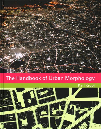 The Handbook of Urban Morphology, KARL (ROGER EVANS ASSOCIATES LTD,  UK) Kropf - Gebonden - 9781118747698