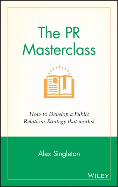 The PR Masterclass, Alex Singleton - Gebonden - 9781118756232