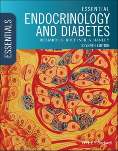 Essential Endocrinology and Diabetes, Richard I. G. Holt ; Neil A. Hanley - Ebook - 9781118764121