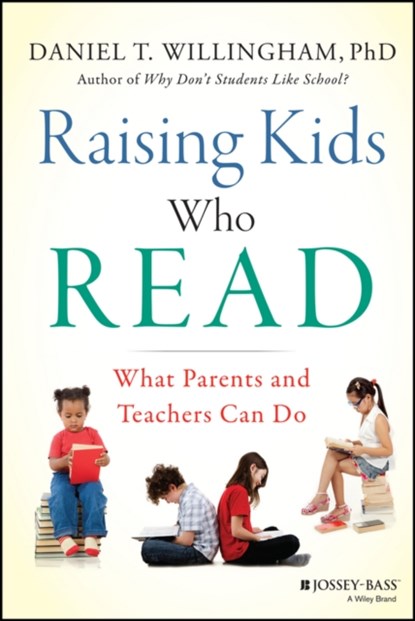 Raising Kids Who Read, Daniel T. (University of Virginia) Willingham - Gebonden - 9781118769720