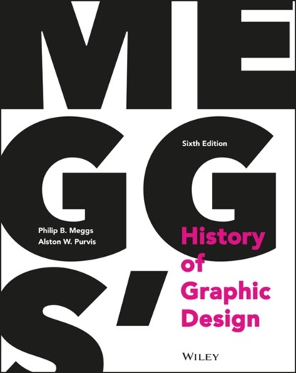 Meggs' History of Graphic Design, Philip B. (Virginia Commonwealth University; Syracuse University; National College of Art and Design in Dublin Meggs ; Alston W. (Boston University College of Fine Arts Purvis - Gebonden - 9781118772058