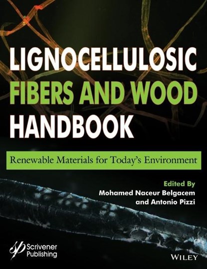 Lignocellulosic Fibers and Wood Handbook, MOHAMED NACEUR (GRENOBLE INP - PAGORA) BELGACEM ; A. (NATIONAL TIMBER RESEARCH INSTITUTE,  Pretoria, South Africa) Pizzi - Gebonden - 9781118773529