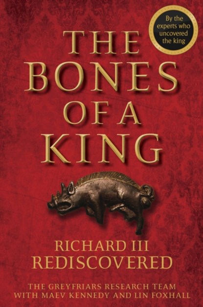 The Bones of a King, The Grey Friars Research Team - Gebonden - 9781118783146