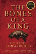 The Bones of a King | The Grey Friars Research Team ; Kennedy, Maev ; Foxhall, Lin | 