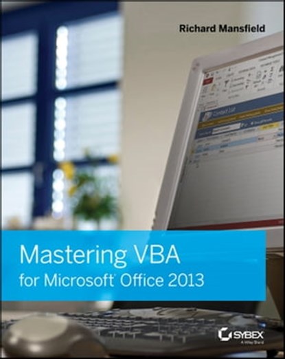 Mastering VBA for Microsoft Office 2013, Richard Mansfield - Ebook - 9781118786307