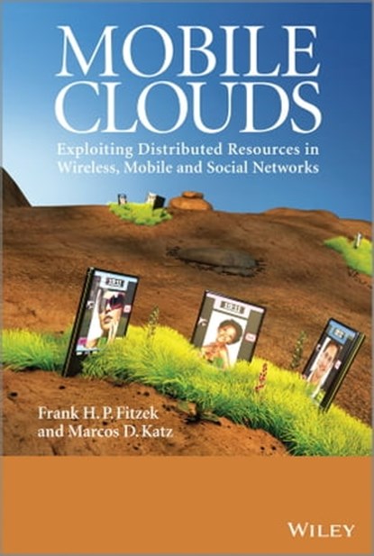 Mobile Clouds, Frank H. P. Fitzek ; Marcos D. Katz - Ebook - 9781118801406