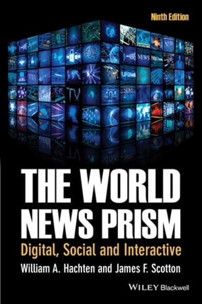 The World News Prism, William A. Hachten ; James F. Scotton - Ebook - 9781118809020