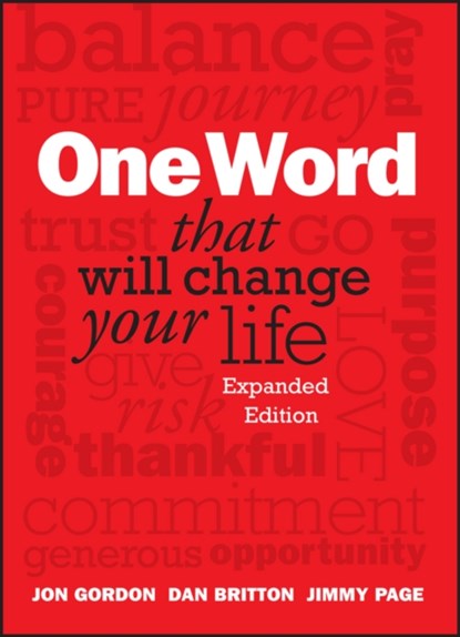One Word That Will Change Your Life, Expanded Edition, Jon Gordon ; Dan Britton ; Jimmy Page - Gebonden - 9781118809426