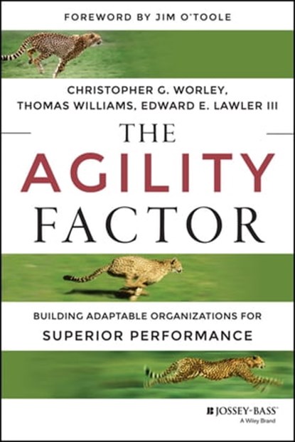 The Agility Factor, Christopher G. Worley ; Thomas D. Williams ; Edward E. Lawler III - Ebook - 9781118821411