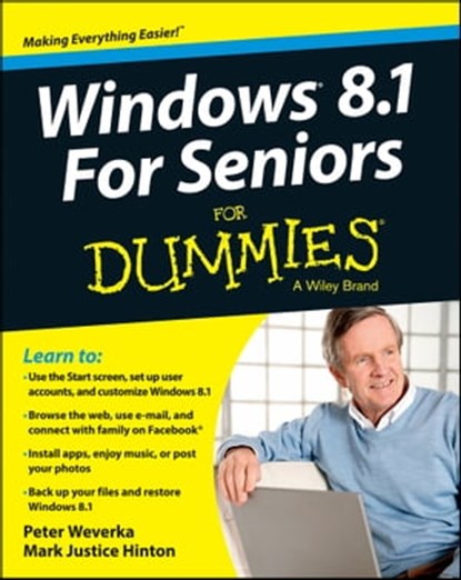 Windows 8.1 For Seniors For Dummies, Peter Weverka ; Mark Justice Hinton - Ebook - 9781118821534