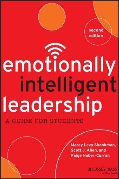 Emotionally Intelligent Leadership, Marcy Levy Shankman ; Scott J. Allen ; Paige Haber-Curran - Paperback - 9781118821787