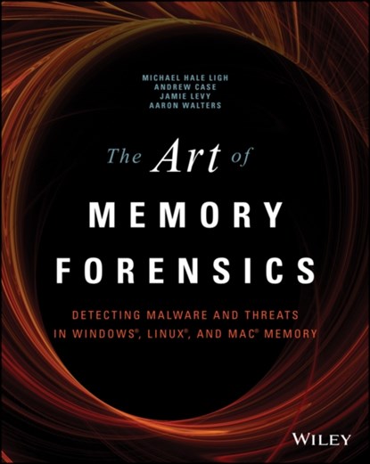 The Art of Memory Forensics, Michael Hale Ligh ; Andrew Case ; Jamie Levy ; AAron Walters - Paperback - 9781118825099
