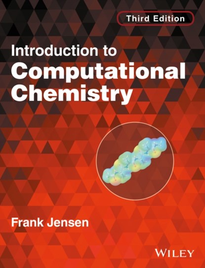 Introduction to Computational Chemistry, FRANK (ODENSE UNIVERSITY,  Denmark) Jensen - Paperback - 9781118825990