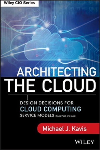 Architecting the Cloud, Michael J. Kavis - Ebook - 9781118826461