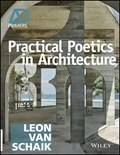 Practical Poetics in Architecture | Leon Van Schaik | 