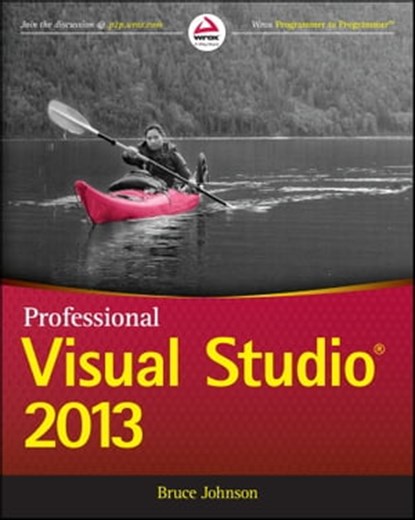 Professional Visual Studio 2013, Bruce Johnson - Ebook - 9781118832059