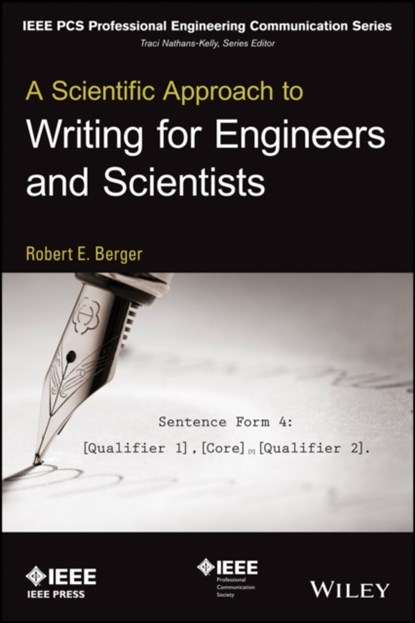 A Scientific Approach to Writing for Engineers and Scientists, Robert E. Berger - Paperback - 9781118832523