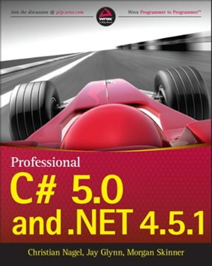 Professional C# 5.0 and .NET 4.5.1, Christian Nagel ; Jay Glynn ; Morgan Skinner - Ebook - 9781118832981