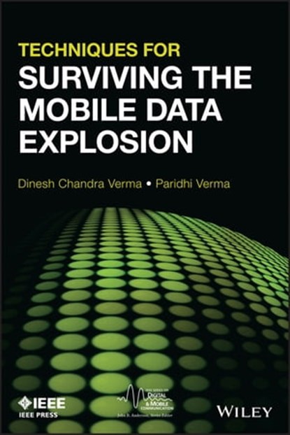 Techniques for Surviving the Mobile Data Explosion, Paridhi Verma ; Dinesh Verma - Ebook - 9781118834466