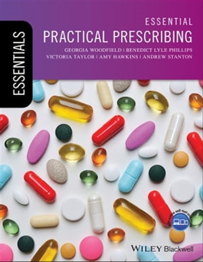 Essential Practical Prescribing, Georgia Woodfield ; Benedict Lyle Phillips ; Victoria Taylor ; Amy Hawkins ; Andrew Stanton - Ebook - 9781118837696