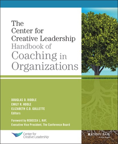 The Center for Creative Leadership Handbook of Coaching in Organizations, Douglas Riddle ; Emily R. Hoole ; Elizabeth C. D. Gullette - Gebonden - 9781118841488