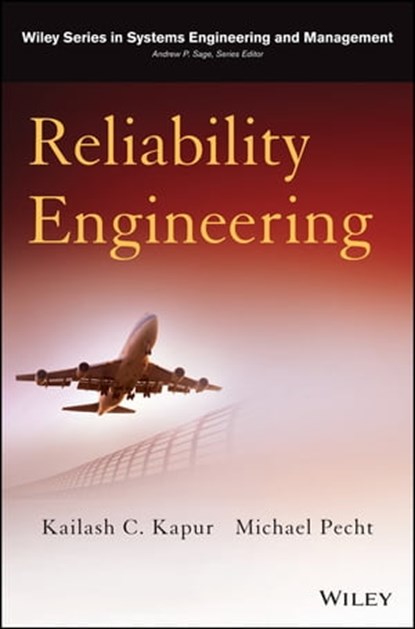 Reliability Engineering, Kailash C. Kapur ; Michael Pecht - Ebook - 9781118841792