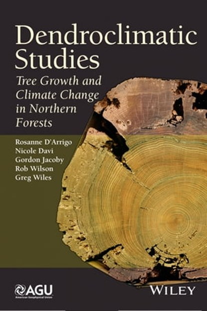Dendroclimatic Studies, Rosanne D'Arrigo ; Nicole Davi ; Rob Wilson ; Greg Wiles ; Gordon Jacoby - Ebook - 9781118848715