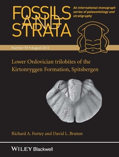 Lower Ordovician trilobites of the Kirtonryggen Formation, Spitsbergen, Richard A. Fortey ; David L. Bruton - Ebook - 9781118850626