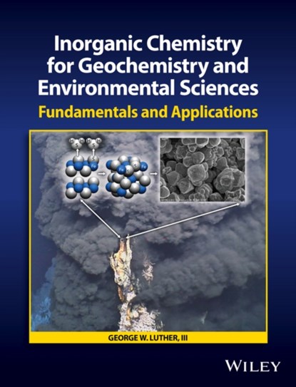 Inorganic Chemistry for Geochemistry and Environmental Sciences, George W. Luther - Gebonden - 9781118851371