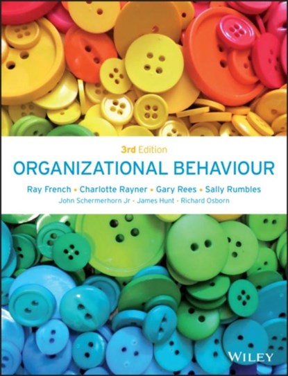 Organizational Behaviour, Ray (Portsmouth Business School) French ; Charlotte (University of Portsmouth) Rayner ; Gary (University of Portsmouth) Rees ; Sally (University of Portsmouth) Rumbles - Paperback - 9781118852637