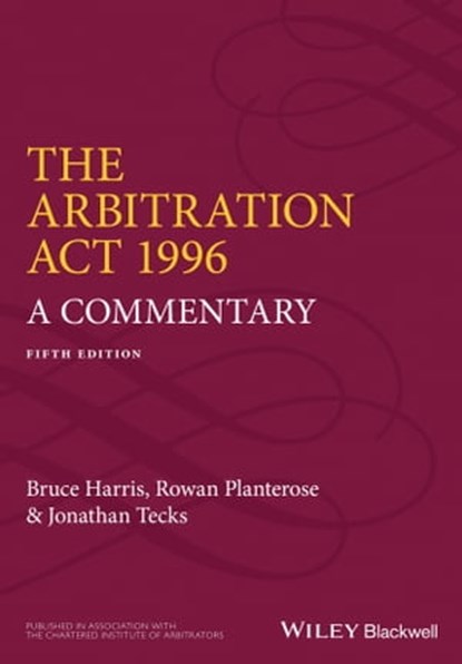 The Arbitration Act 1996, Bruce Harris ; Rowan Planterose ; Jonathan Tecks - Ebook - 9781118853382