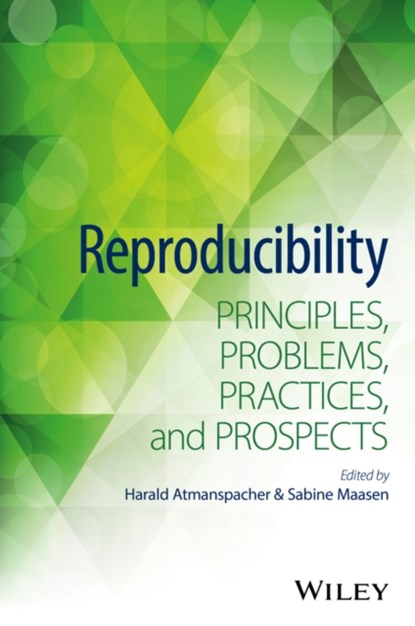 Reproducibility, Harald Atmanspacher ; Sabine Maasen - Gebonden - 9781118864975