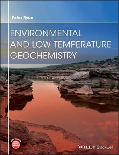 Environmental and Low Temperature Geochemistry, Peter Ryan - Ebook - 9781118867495