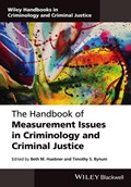 The Handbook of Measurement Issues in Criminology and Criminal Justice | Huebner, Beth M. ; Bynum, Timothy S. | 