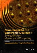 Nanomagnetic and Spintronic Devices for Energy-Efficient Memory and Computing | Atulasimha, Jayasimha ; Bandyopadhyay, Supriyo | 