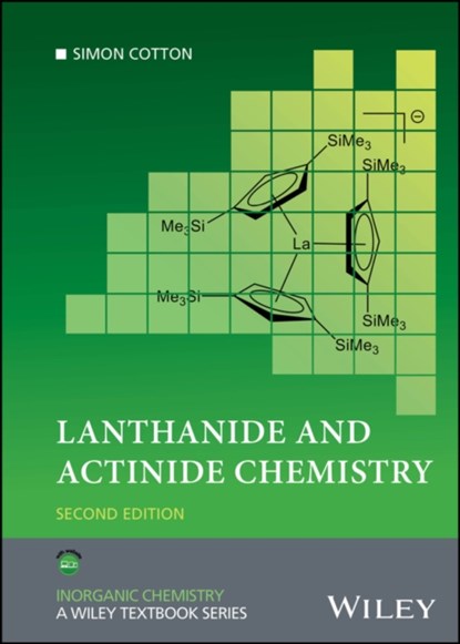 Lanthanide and Actinide Chemistry, SIMON (UNIVERSITY OF BIRMINGHAM,  UK) Cotton - Gebonden - 9781118873496