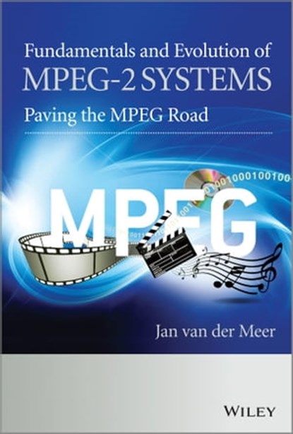 Fundamentals and Evolution of MPEG-2 Systems, Jan Van der Meer - Ebook - 9781118875940