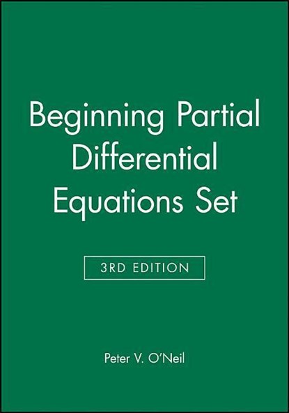 Beginning Partial Differential Equations Set, Peter V. (University of Alabama at Birmingham) O'Neil - Gebonden - 9781118880623